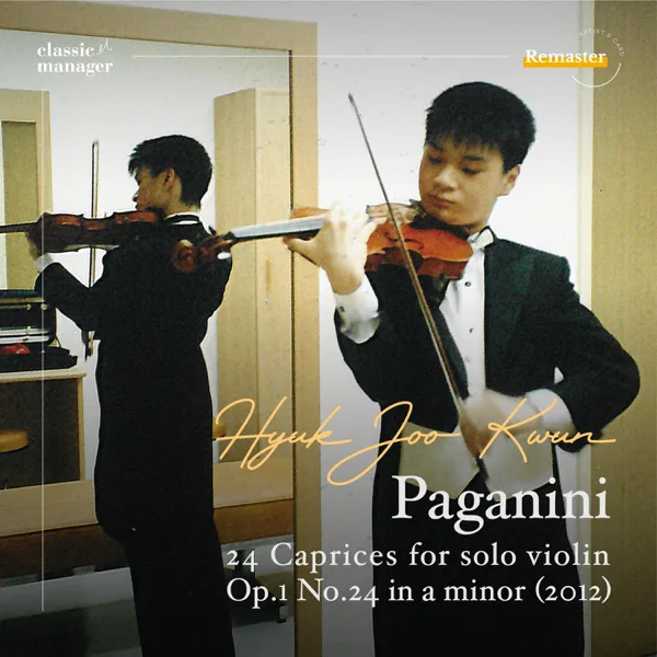 24 Caprices for Solo Violin, Op. 1: No. 24, Caprice in A Minor — Hyuk Joo Kwun