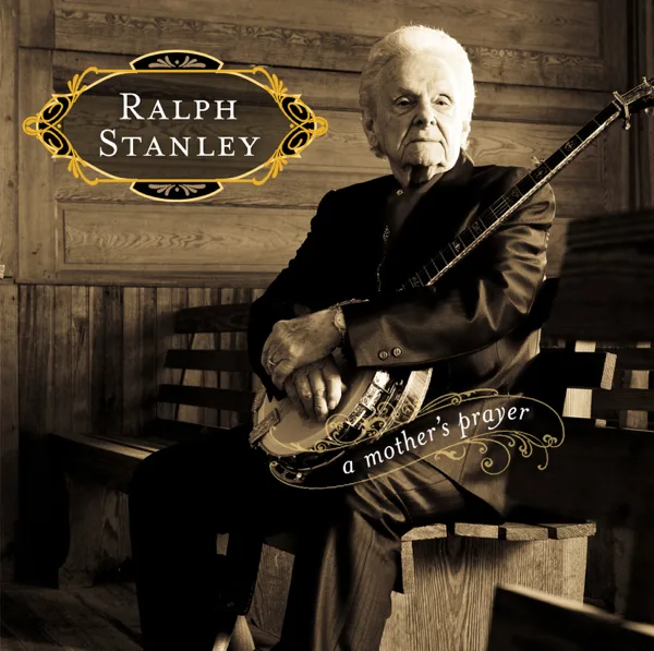 A Mother's Prayer — Ralph Stanley