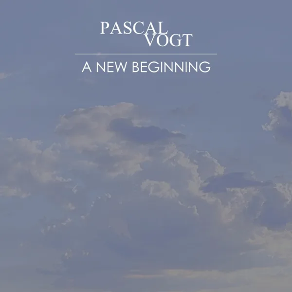 A New Beginning — Pascal Vogt