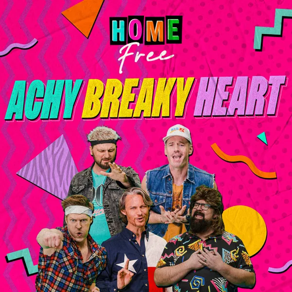 Achy Breaky Heart — Home Free
