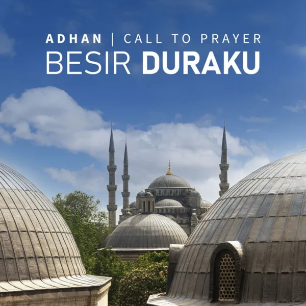 Adhan - Call to Prayer — Besir Duraku