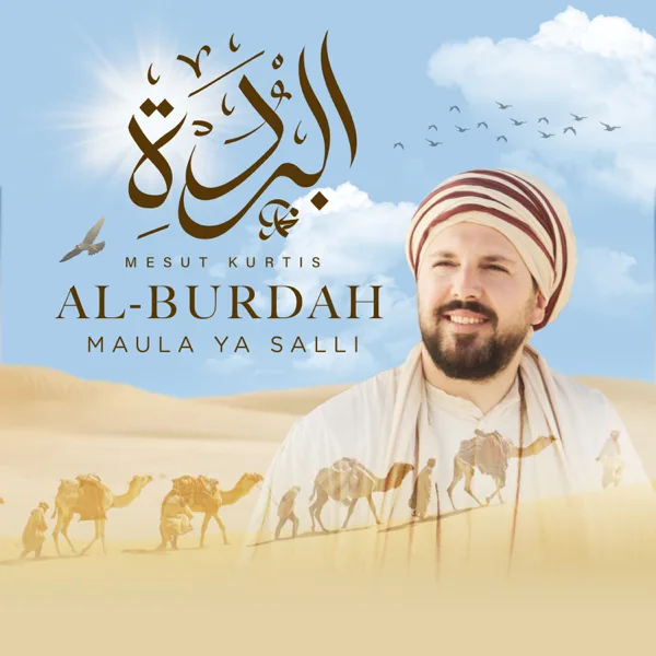 Al-Burdah (Maula Ya Salli) [2022 Version] — Mesut Kurtis