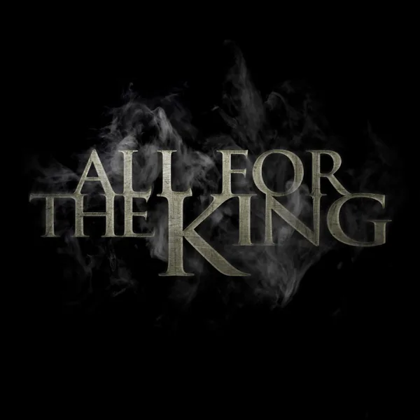 All for the King — All For The King