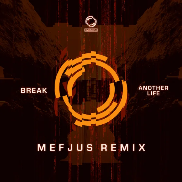 Another Life (Mefjus Remix) — Break
