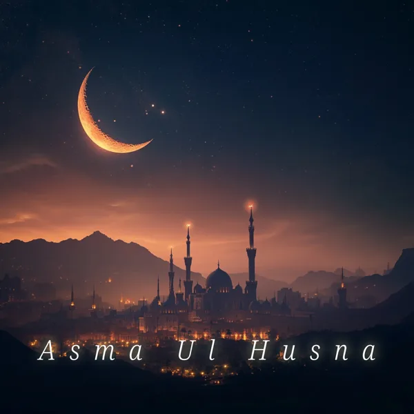 Asma Ul Husna — Nasheeds & Quran
