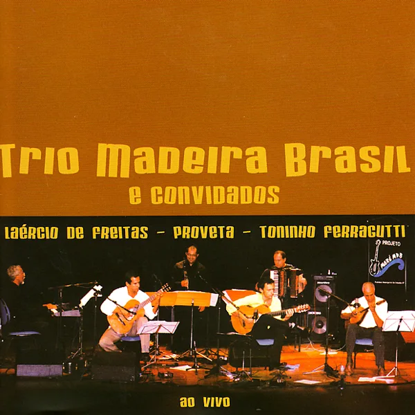 Assanhado (Ao Vivo) — Trio Madeira Brasil & Convidados