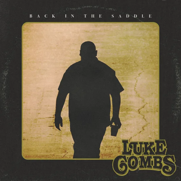 Back in the Saddle — Luke Combs