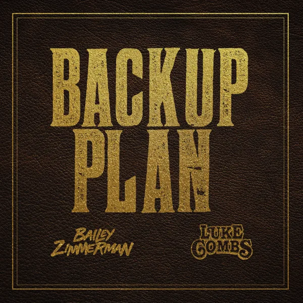 Backup Plan — Bailey Zimmerman & Luke Combs