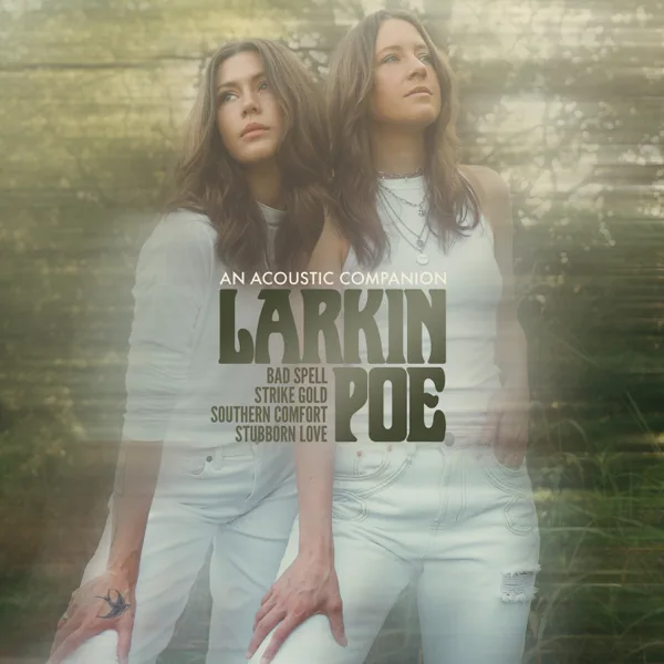 Bad Spell (Acoustic) — Larkin Poe