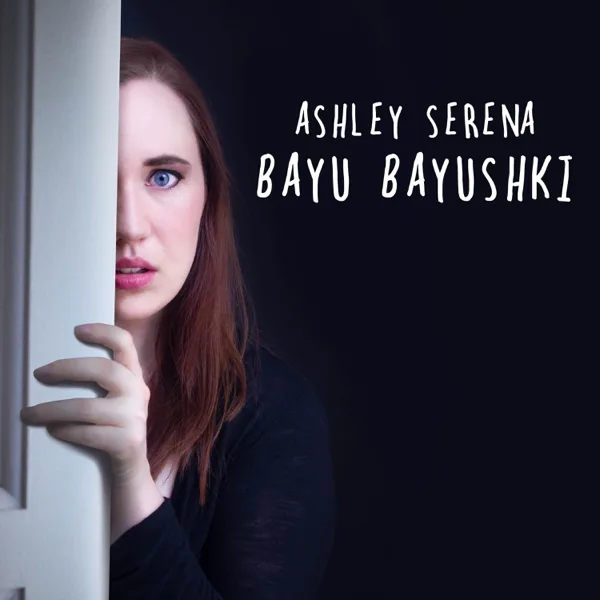 Bayu Bayushki — Ashley Serena