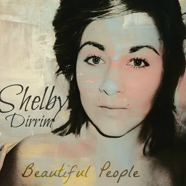 Beautiful People — Shelby Dirrim