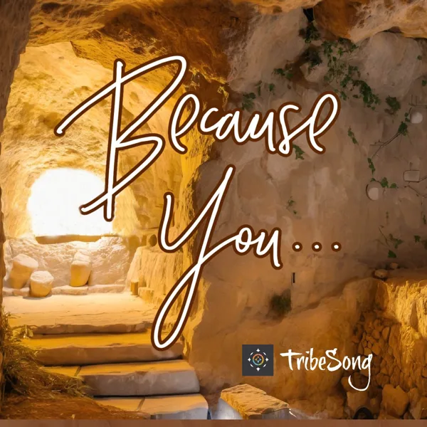 Because You... — TribeSong
