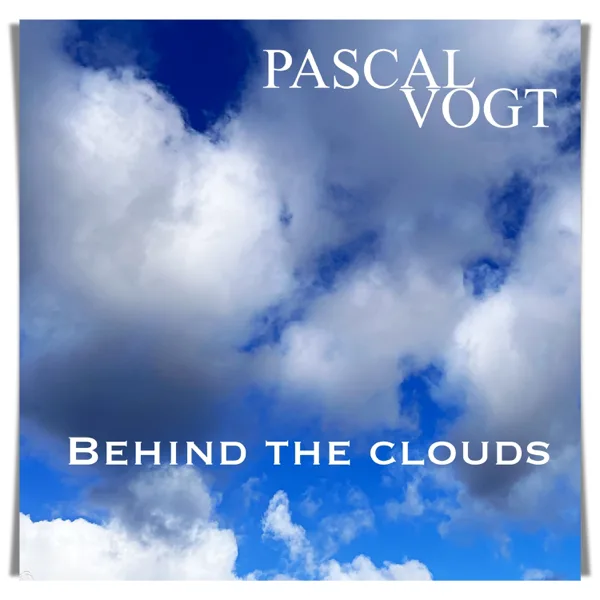 Behind the Clouds — Pascal Vogt
