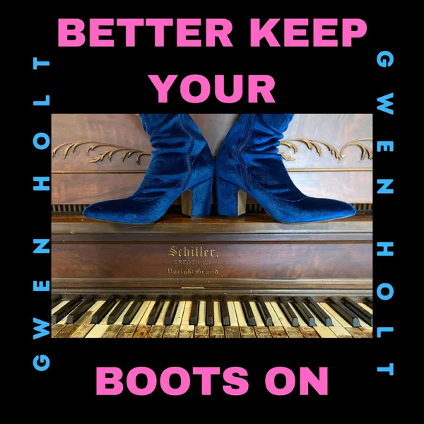 Better Keep Your Boots On — Gwen Holt