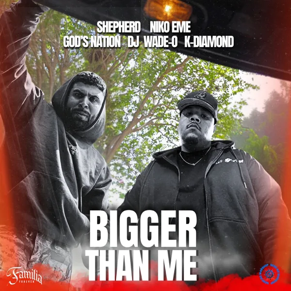 Bigger Than Me (feat. DJ Wade-O & K Diamond) — Shepherd, Niko Eme & God's Nation