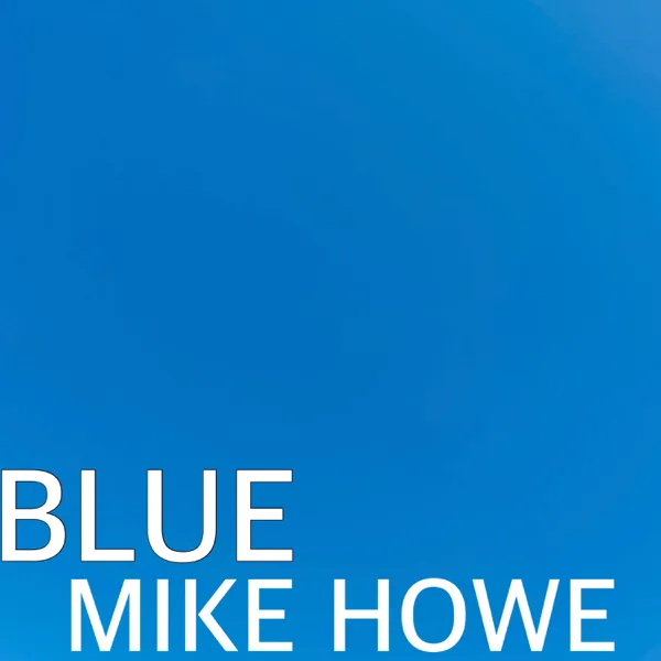 Blue — Mike Howe