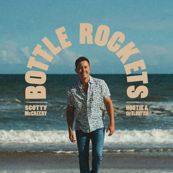 Bottle Rockets (feat. Hootie & The Blowfish) — Scotty McCreery