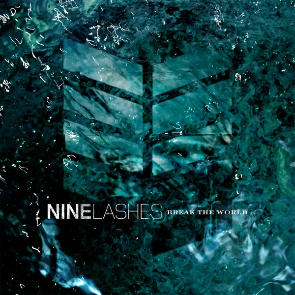 Break the World - Single — Nine Lashes