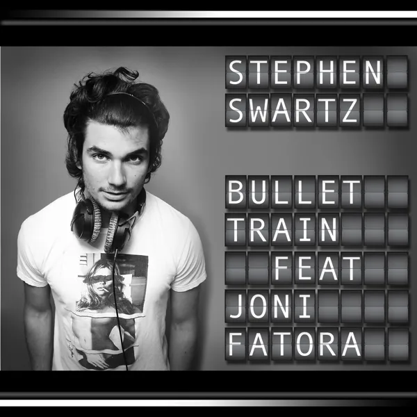 Bullet Train (feat. Joni Fatora) — Stephen Swartz