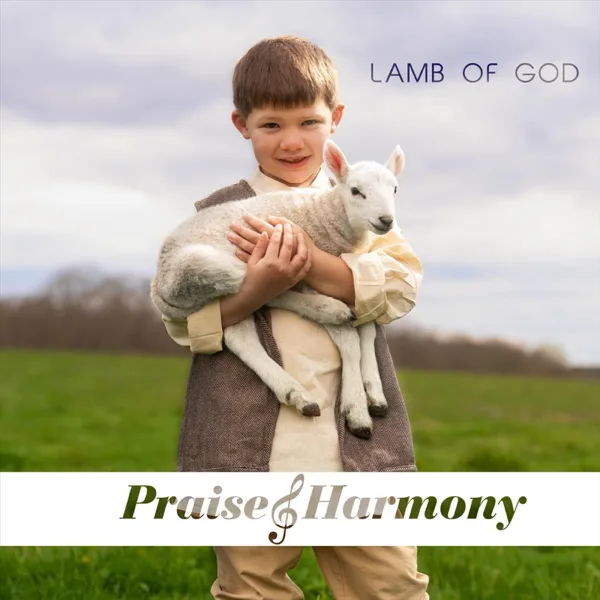 Burdens Are Lifted At Calvary — Praise and Harmony