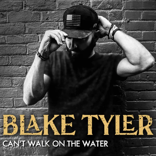 Can't Walk On the Water — Blake Tyler