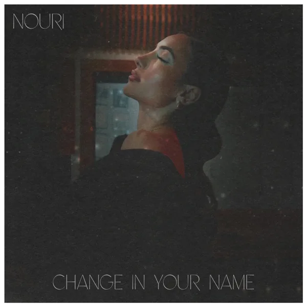 Change in Your Name — NOURI