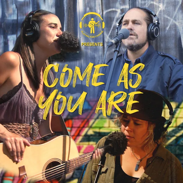 Come As You Are (feat. Citizen Cope) — Playing for Change