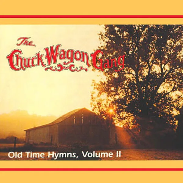Come Unto Me — The Chuck Wagon Gang