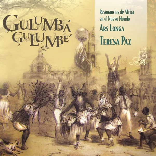 Cumbees — Ars Longa De La Habana & Teresa Paz