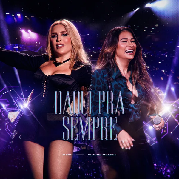 Daqui pra Sempre (Ao Vivo) — Manu & Simone Mendes
