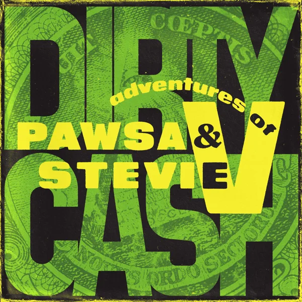 Dirty Cash (Money Talks) — PAWSA & The Adventures of Stevie V