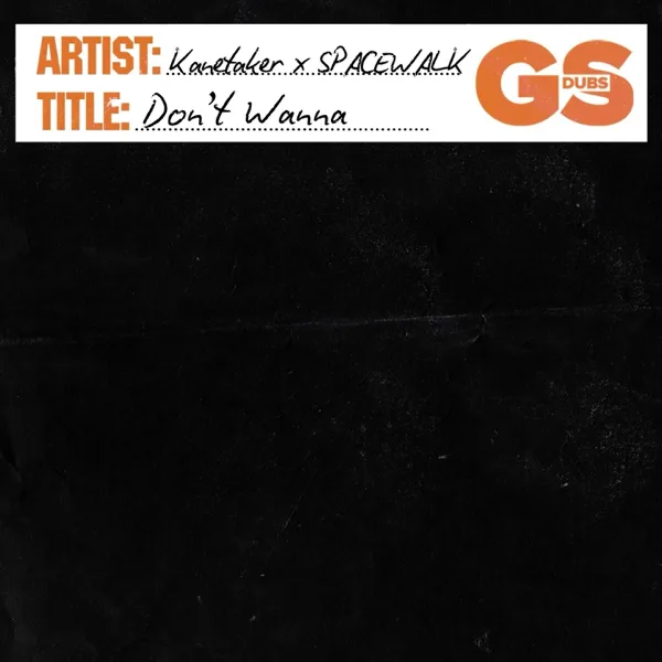 Don't Wanna — Kanetaker & SPACEWALK