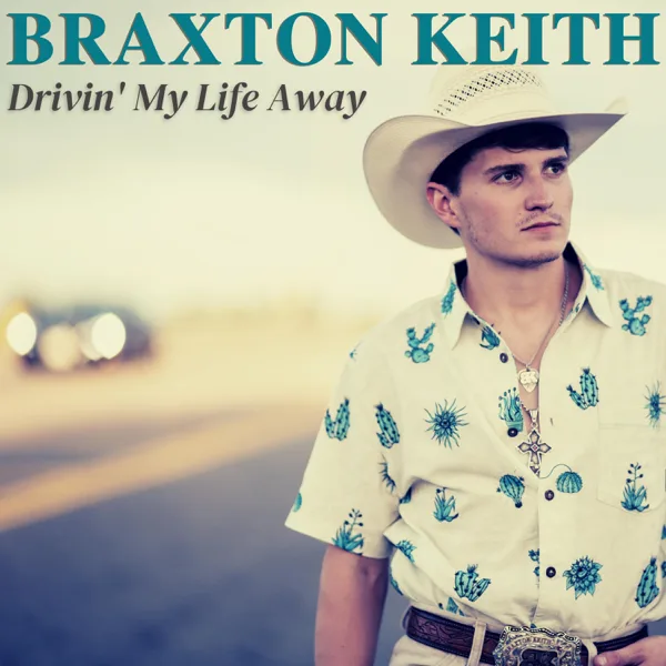 Driving My Life Away — Braxton Keith