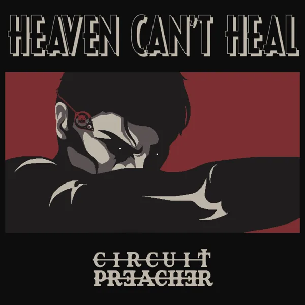 Earth Has A Sorrow — Circuit Preacher