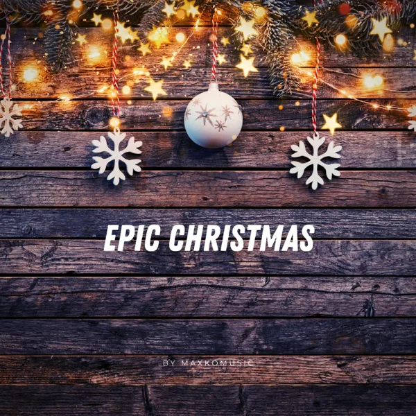 Epic Christmas — MaxKoMusic