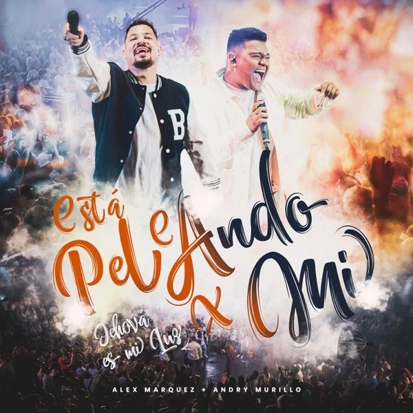 Está Peleando Por Mi (Jehová Es Mi Luz) — Alex Marquez Oficial & Andry Morillo