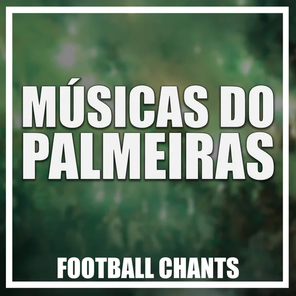 Eu Sou Palmeiras Sim, Senhor — Football Chants