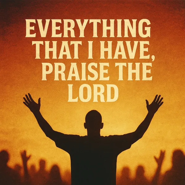 Everything That I Have, Praise the Lord — Royal Sadness
