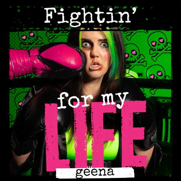 Fightin' For My Life — Geena Fontanella