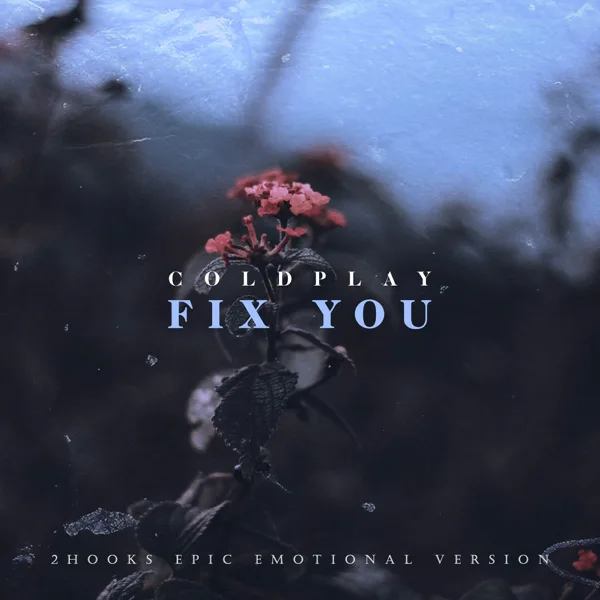 Fix You (by Coldplay) [EPIC VERSION] — 2Hooks & ORCH