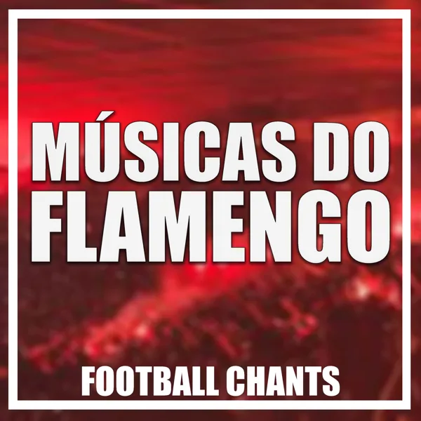 Flamengo Eu Sou — Football Chants
