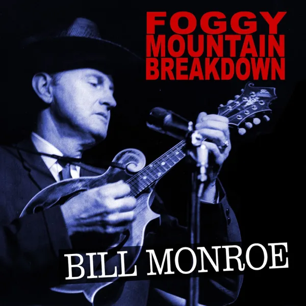 Foggy Mountain Breakdown — Bill Monroe