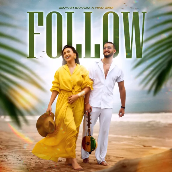 Follow — Zouhair Bahaoui & Hind Ziadi