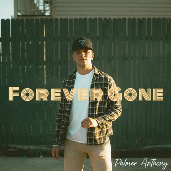 Forever Gone — Palmer Anthony