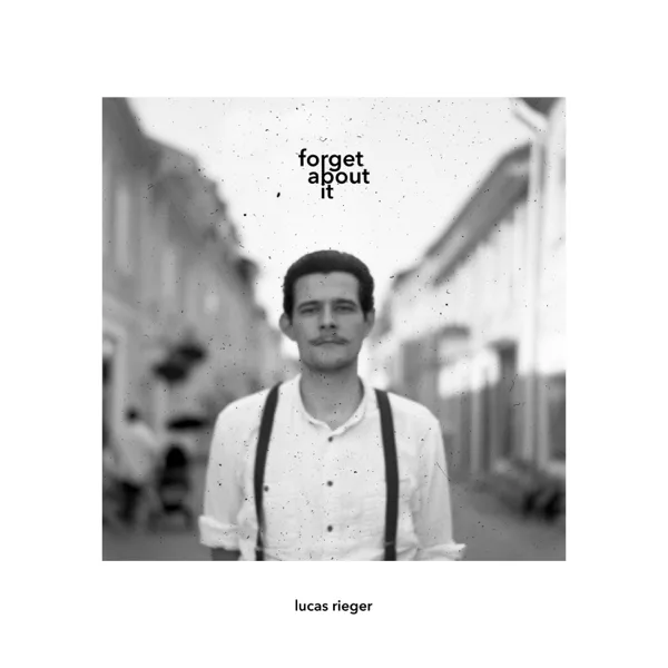 Forget About It — Lucas Rieger