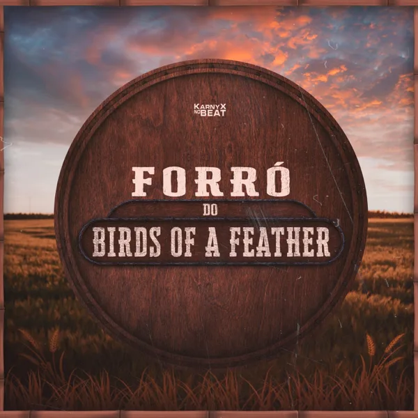 Forró do Birds Of A Feather — KarnyX no Beat