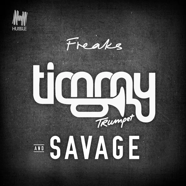 Freaks — Timmy Trumpet & Savage