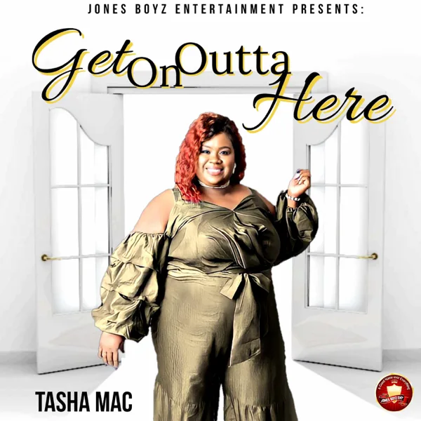 Get on Outta Here — Tasha Mac
