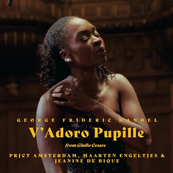 Giulio Cesare In Egitto, Hwv 17: Act II. V'adoro Pupille — PRJCT Amsterdam, Jeanine De Bique & Maarten Engeltjes