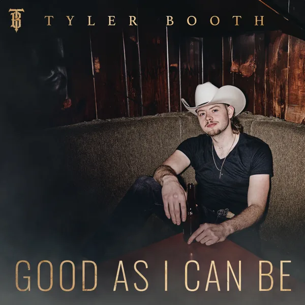 Good As I Can Be — Tyler Booth
